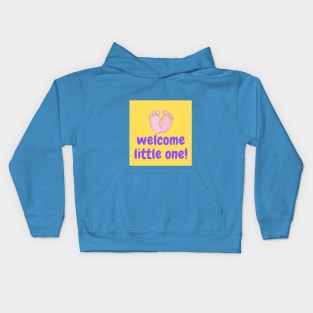 WELCOME LITTLE ONE! Kids Hoodie